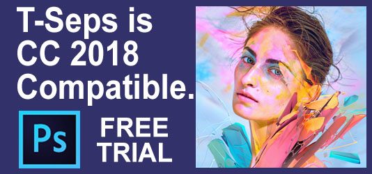 T-Seps is Compatible with the new Photoshop CC 2018.